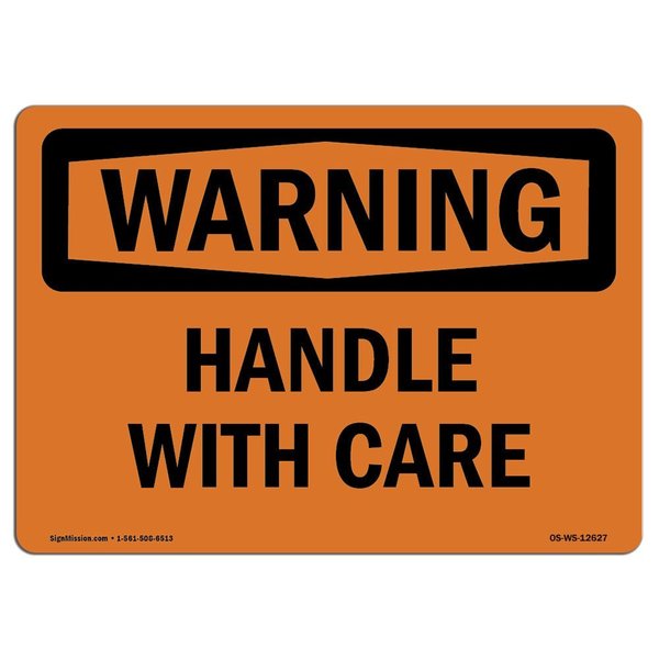 Signmission OSHA WARNING Sign, Handle W/ Care, 14in X 10in Aluminum, 10" W, 14" L, Landscape OS-WS-A-1014-L-12627